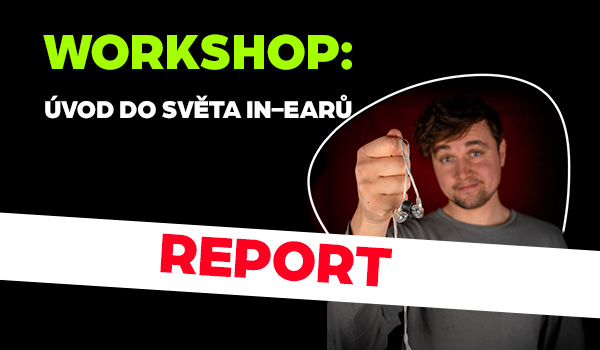 Obrázek k článku Report: Workshop úvod do světa in-earů 6. 3. 2025